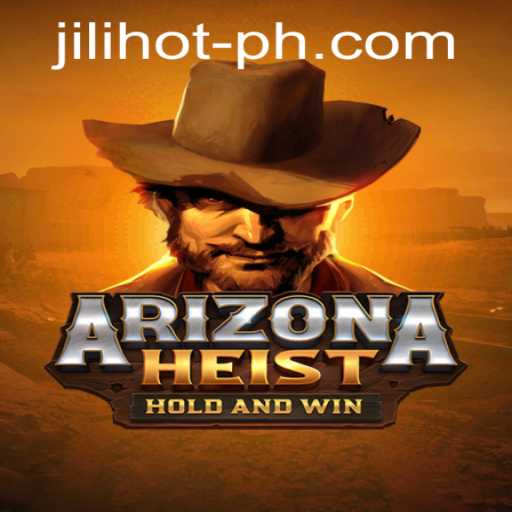 Arizona Heist: Unveiling the Thrills of JILIHOT Casino