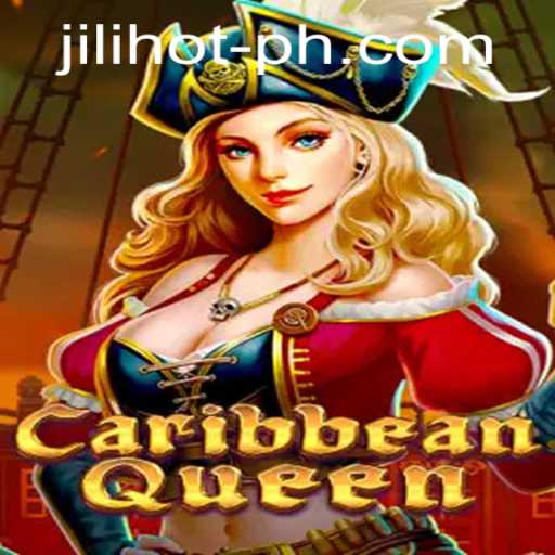 Explore the Thrills of CaribbeanQueen at JILIHOT Casino
