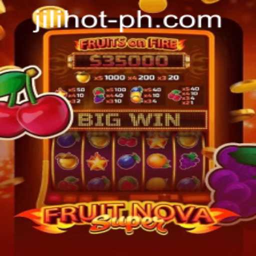 Exploring FruitNovaSuper in JILIHOT Casino
