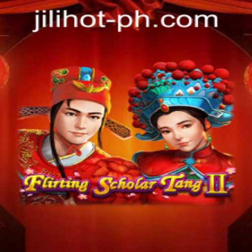 Exploring Flirting Scholar Tang II and JiliHot Casino