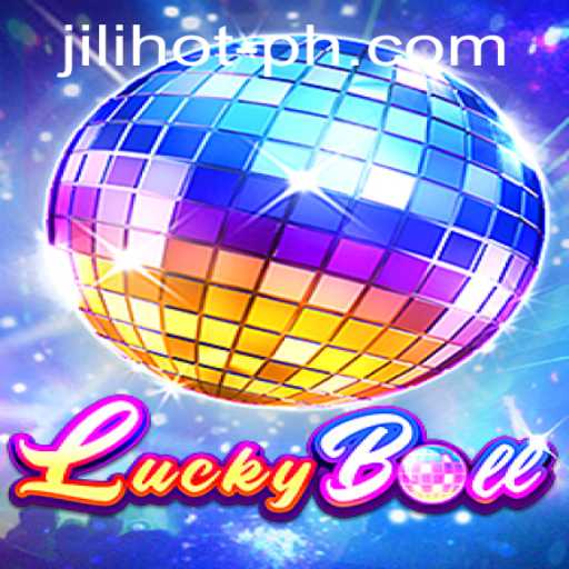 Discover the Thrilling World of LuckyBall at JILIHOT Casino